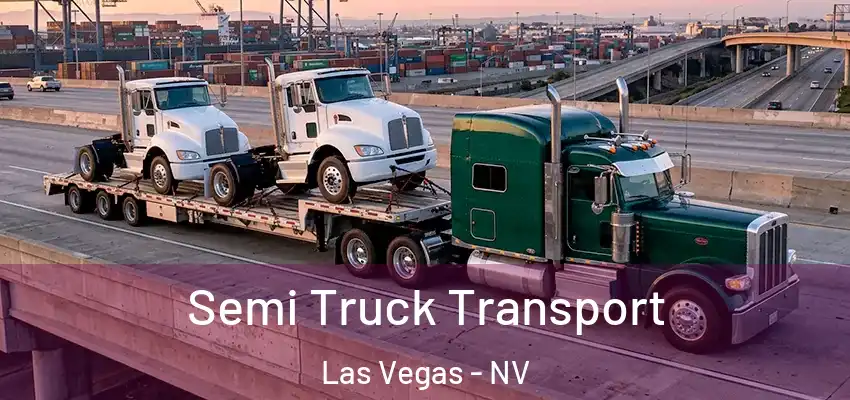 Semi Truck Transport Las Vegas - NV